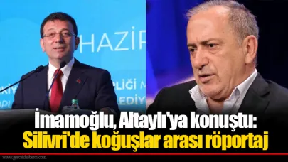 İmamoğlu, Altaylı'ya konuştu: Silivri'de koğuşlar arası röportaj