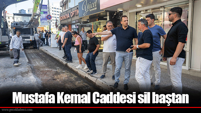 Mustafa Kemal Caddesi sil baştan