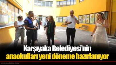 Karşıyaka Belediyesi’nin anaokulları yeni döneme hazırlanıyor