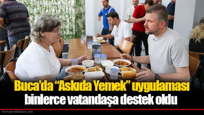 Buca’da “Askıda Yemek” uygulaması binlerce vatandaşa destek oldu