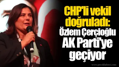 CHP'li vekil doğruladı: Özlem Çerçioğlu AK Parti'ye geçiyor