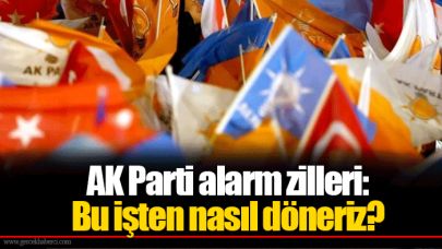 AK Parti alarm zilleri: Bu işten nasıl döneriz?