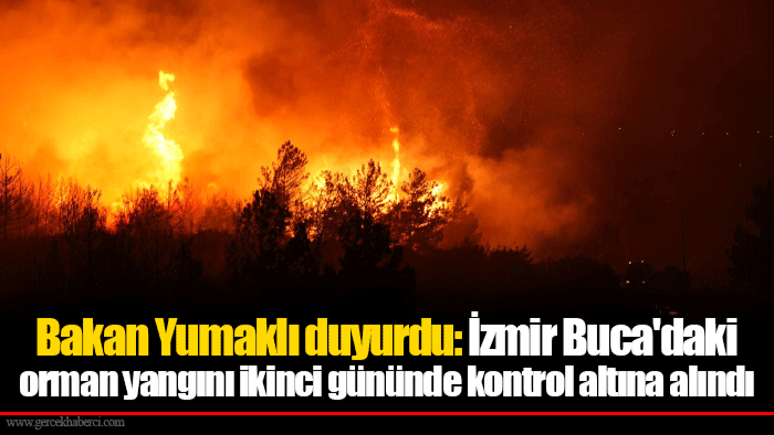 Bakan Yumaklı duyurdu: İzmir Buca'daki orman yangını ikinci gününde kontrol altına alındı