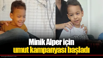 Minik Alper için umut kampanyası başladı