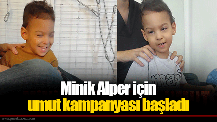 Minik Alper için umut kampanyası başladı