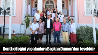 Kent belleğini yaşatanlara Başkan Duman’dan teşekkür