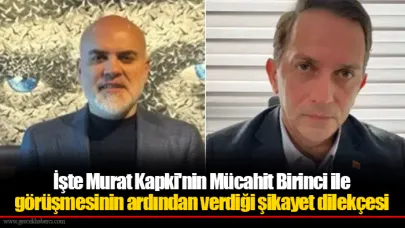 İşte Murat Kapki'nin Mücahit Birinci ile görüşmesinin ardından verdiği şikayet dilekçesi