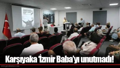 Karşıyaka ‘İzmir Baba’yı unutmadı!