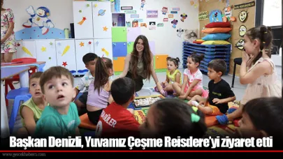 Başkan Denizli, Yuvamız Çeşme Reisdere’yi ziyaret etti