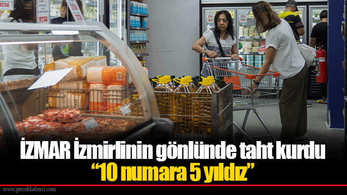 İZMAR İzmirlinin gönlünde taht kurdu   “10 numara 5 yıldız”