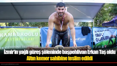 İzmir’in yağlı güreş şöleninde başpehlivan Erkan Taş oldu