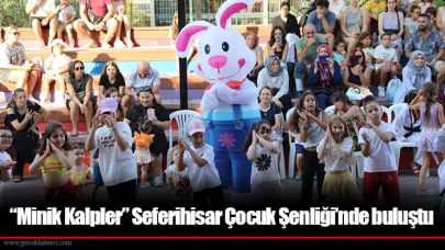 “Minik Kalpler” Seferihisar Çocuk Şenliği’nde buluştu