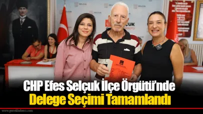 CHP Efes Selçuk İlçe Örgütü’nde Delege Seçimi Tamamlandı