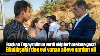 Başkan Tugay talimat verdi ekipler harekete geçti