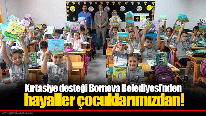 Kırtasiye desteği Bornova Belediyesi’nden hayaller çocuklarımızdan!