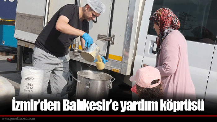 İzmir’den Balıkesir’e yardım köprüsü