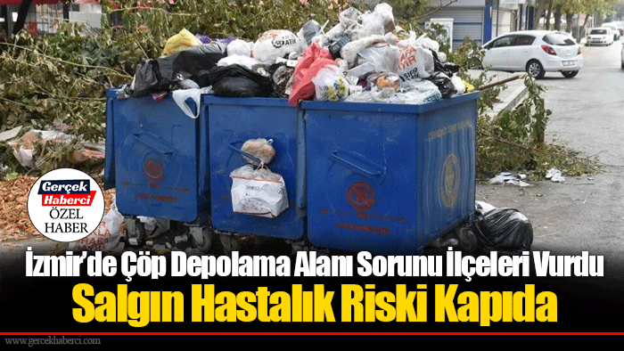 İzmir’de Çöp Depolama Alanı Sorunu İlçeleri Vurdu... Salgın Hastalık Riski Kapıda