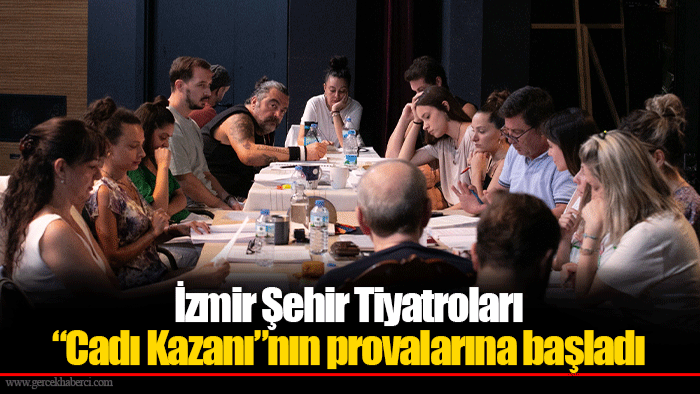 İzmir Şehir Tiyatroları “Cadı Kazanı”nın provalarına başladı