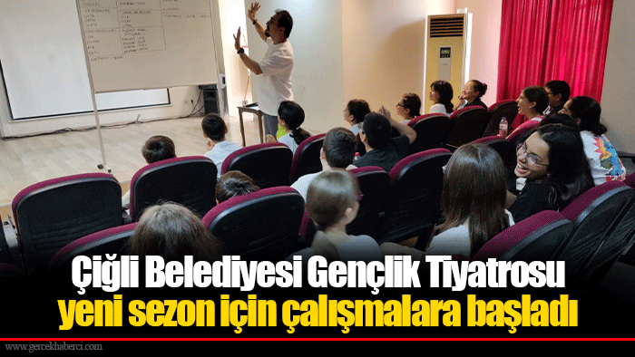 Çiğli Belediyesi Gençlik Tiyatrosu yeni sezon için çalışmalara başladı