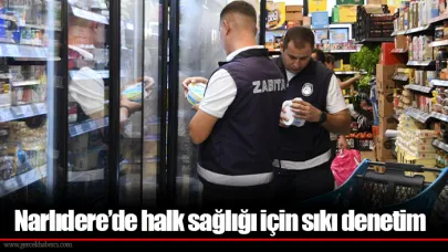 Narlıdere’de halk sağlığı için sıkı denetim