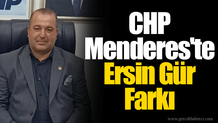 CHP Menderes'te Ersin Gür Farkı
