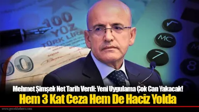 Mehmet Şimşek Net Tarih Verdi: Yeni Uygulama Çok Can Yakacak! Hem 3 Kat Ceza Hem De Haciz Yolda