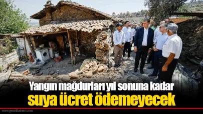 Yangın mağdurları yıl sonuna kadar suya ücret ödemeyecek