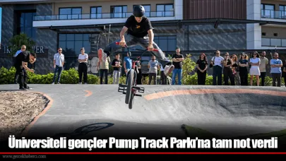 Üniversiteli gençler Pump Track Parkı’na tam not verdi