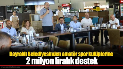 Bayraklı Belediyesinden amatör spor kulüplerine 2 milyon liralık destek