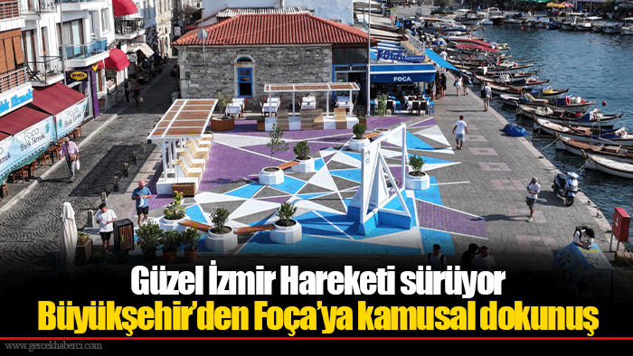 Büyükşehir’den Foça’ya kamusal dokunuş