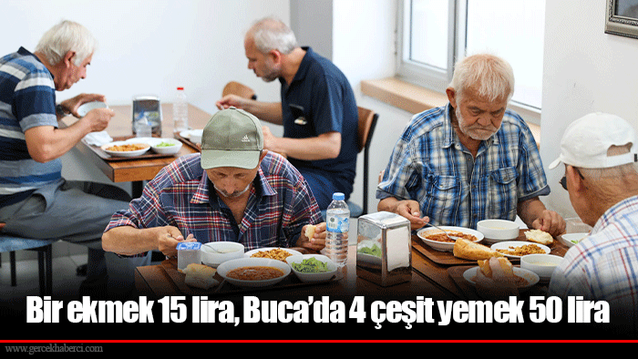 Bir ekmek 15 lira, Buca’da 4 çeşit yemek 50 lira