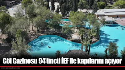 Göl Gazinosu 94’üncü İEF ile kapılarını açıyor