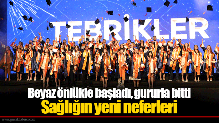 Beyaz önlükle başladı, gururla bitti