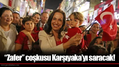 “Zafer” coşkusu Karşıyaka’yı saracak!