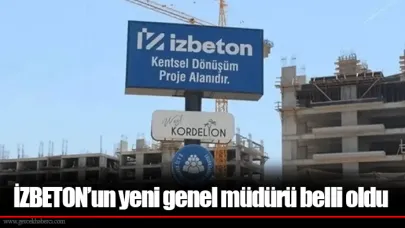 İZBETON’un yeni genel müdürü belli oldu