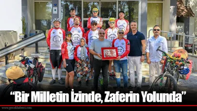 “Bir Milletin İzinde, Zaferin Yolunda”