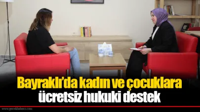 Bayraklı’da kadın ve çocuklara ücretsiz hukuki destek