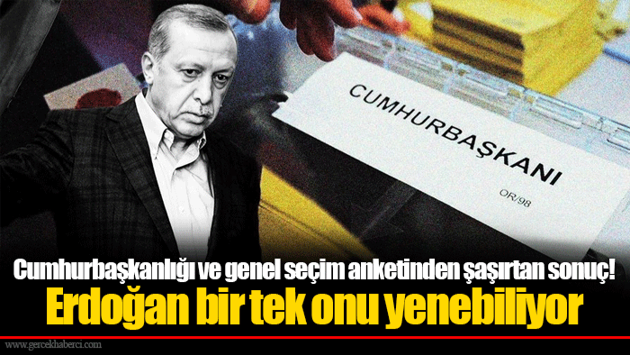 Cumhurbaşkanlığı ve genel seçim anketinden şaşırtan sonuç! Erdoğan bir tek onu yenebiliyor