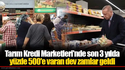 Tarım Kredi Marketleri'nde son 3 yılda yüzde 500'e varan dev zamlar geldi