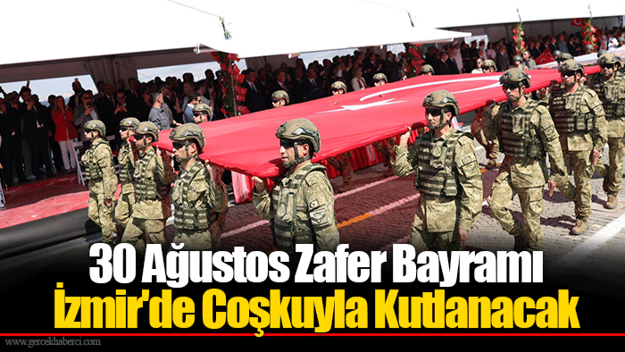 30 Ağustos Zafer Bayramı İzmir'de Coşkuyla Kutlanacak