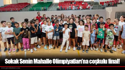 Sokak Senin Mahalle Olimpiyatları’na coşkulu final!