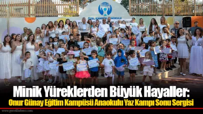 Minik Yüreklerden Büyük Hayaller: Onur Günay Eğitim Kampüsü Anaokulu Yaz Kampı Sonu Sergisi