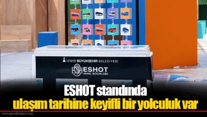 ESHOT standında ulaşım tarihine keyifli bir yolculuk var