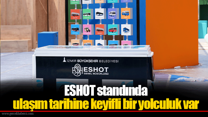 ESHOT standında ulaşım tarihine keyifli bir yolculuk var