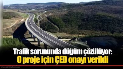 Trafik sorununda düğüm çözülüyor: O proje için ÇED onayı verildi