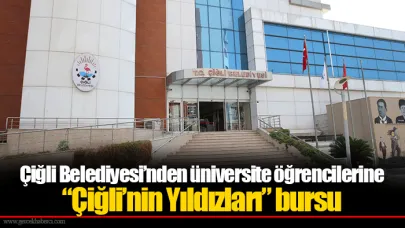 Çiğli Belediyesi’nden üniversite öğrencilerine “Çiğli’nin Yıldızları” bursu