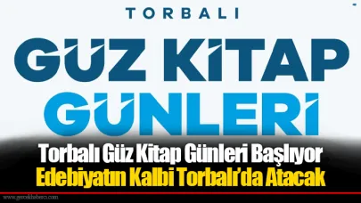 Torbalı Güz Kitap Günleri Başlıyor...  Edebiyatın Kalbi Torbalı’da Atacak