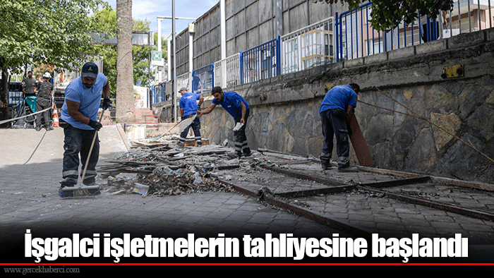İşgalci işletmelerin tahliyesine başlandı
