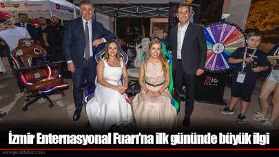 İzmir Enternasyonal Fuarı’na ilk gününde büyük ilgi