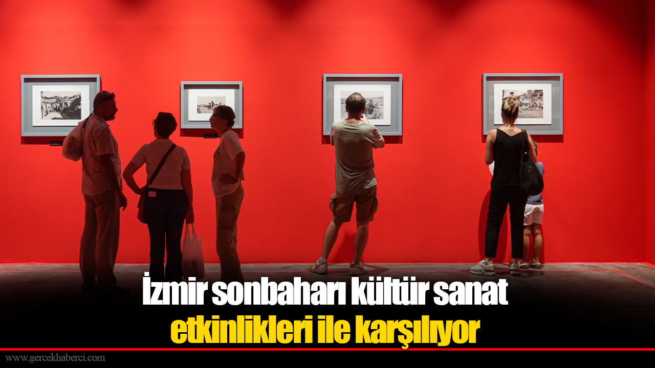 İzmir sonbaharı kültür sanat etkinlikleri ile karşılıyor